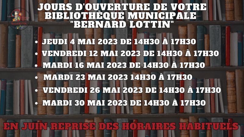 Jours d'ouverture de la Bibliothèque Municipale "Bernard LOTTIN"