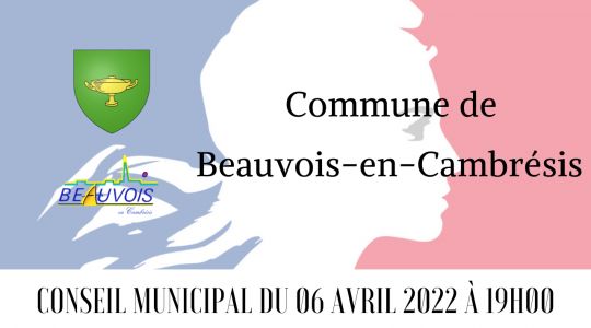Conseil Municipal du Mercredi 06 Avril 2022